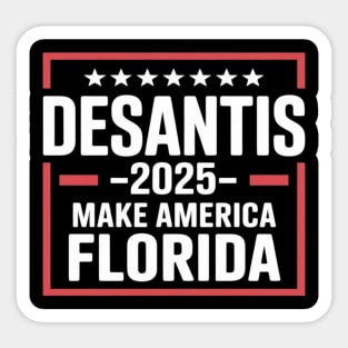 Desantis 2025 Make America Florida Men's Political Sticker